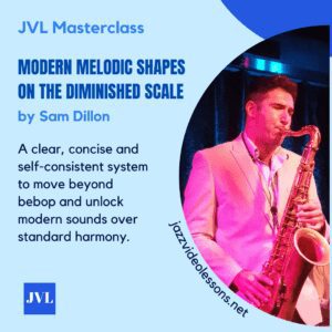 jazz video lessons modern melodic shapes on the dimished scale by sam Dillon at Jazz video lessons