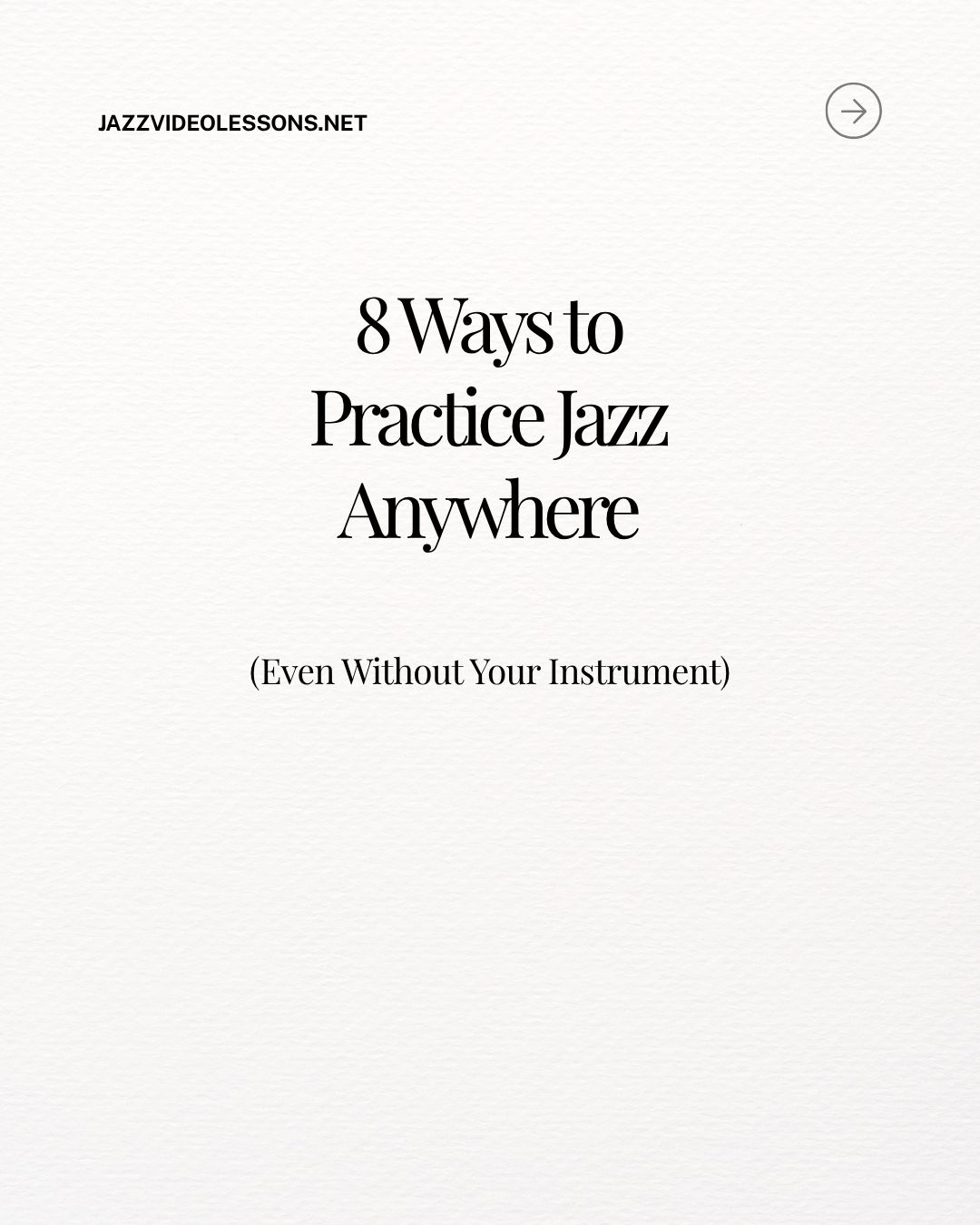 8 Ways to Practice Jazz Anywhere